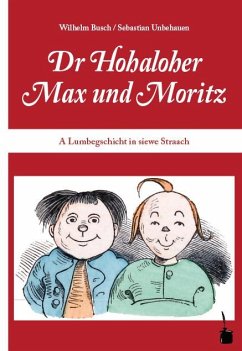 Max und Moritz. Dr Hohaloher Max un Moritz - Busch, Wilhelm