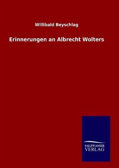 Erinnerungen an Albrecht Wolters - Beyschlag, Willibald