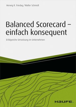 Balanced Scorecard - einfach konsequent (eBook, PDF) - Friedag, Herwig R.; Schmidt, Walter