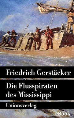 Die Flusspiraten des Mississippi (eBook, ePUB) - Gerstäcker, Friedrich