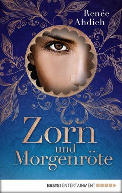 Zorn und Morgenröte / Tausend und eine Nacht Bd.1 (eBook, ePUB) - Ahdieh, Renée