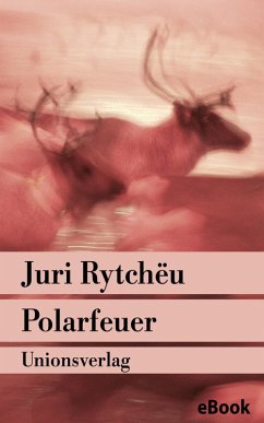 Polarfeuer (eBook, ePUB) - Rytchëu, Juri