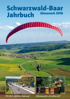 Schwarzwald-Baar-Jahrbuch Almanach 2016 (eBook, PDF) - Baumann, Günther; Hettich, Peter; Hinterseh, Sven; Hockenjos, Wolf; Hönig, Jürgen; Jakober, Stephanie; Köhler, Ursula; Kommert, Hans-Jürgen; Kring, Thomas; Kuchelmeister, Christian; Beck, Andreas; Lendle, Gabi; Lutz, Bernhard; Nack, Christina; Rothweiler, Doris; Schell, Rüdiger; Schneider, Daniela; Schön, Elke; Schubert, Marga; Dickmann, Barbara; Sprich, Roland; Wacker, Dieter; Wetzig, Stephanie; Winter, Matthias; Dold, Wilfried; Ebnet, Rolf; Fabisch, Nils; Falke, Madlen; Fetscher, Martin