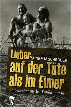 Lieber auf der Tüte als im Eimer (eBook, ePUB) - Schröder, Rainer M.