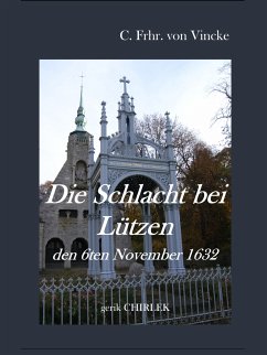 Die Schlacht bei Lützen den 6ten November 1632. (eBook, ePUB) - Vincke, C. Freiherr von