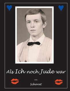 Als ich noch Jude war (eBook, ePUB) - Schorat, Wolfgang