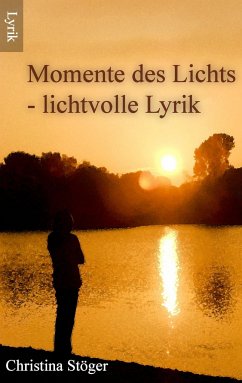 Momente des Lichts - Stöger, Christina