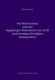 Die Reformation und das Augsburger Bekenntnis von 1530 für heute kommentiert (eBook, PDF)