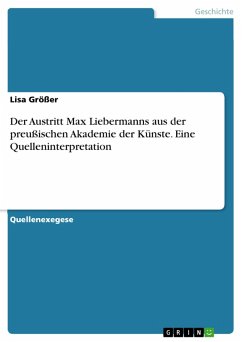 Der Austritt Max Liebermanns aus der preußischen Akademie der Künste. Eine Quelleninterpretation (eBook, PDF) - Größer, Lisa