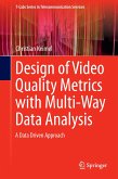 Design of Video Quality Metrics with Multi-Way Data Analysis