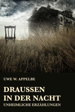 Draußen in der Nacht (eBook, ePUB) - Appelbe, Uwe W.