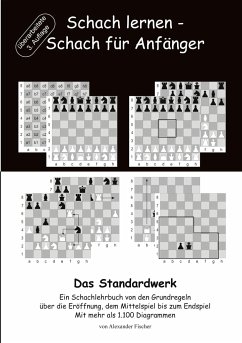 Schach lernen - Schach für Anfänger - Das Standardwerk - Fischer, Alexander