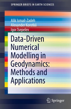 Data-Driven Numerical Modelling in Geodynamics: Methods and Applications - Ismail-Zadeh, Alik;Korotkii, Alexander;Tsepelev, Igor