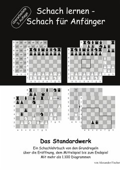 Schach lernen - Schach für Anfänger - Das Standardwerk - Fischer, Alexander