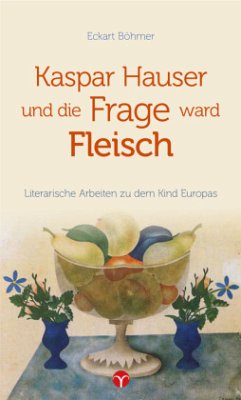 Cover Kaspar Hauser und die Frage ward Fleisch