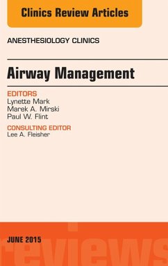 Airway Management, An Issue of Anesthesiology Clinics (eBook, ePUB) - Mark, Lynette