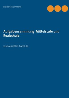 Aufgabensammlung Mittelstufe und Realschule - Schuchmann, Marco