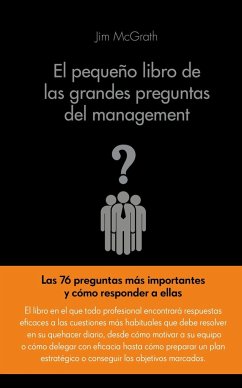 El pequeño libro de las grandes preguntas del management - Lorente García, Rocío; Vidal Aparicio, Mar