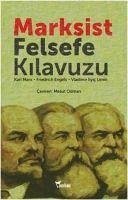 Marksist Felsefe Kilavuzu - Marx, Karl; Engels, Friedrich; ilyic Lenin, Vladimir