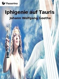 Iphigenie auf Tauris (eBook, ePUB) - Wolfgang Goethe, Johann