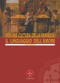 Per una cultura della famiglia: il linguaggio dell&quote;amore (eBook, ePUB)