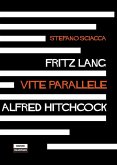 Fritz Lang Alfred Hitchcock. Vite parallele (eBook, ePUB)