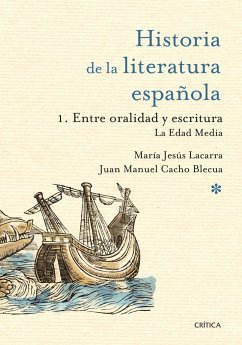 Entre oralidad y escritura : la Edad Media : historia de la literatura española 1 - Cacho Blecua, Juan Manuel; Lacarra, María Jesús