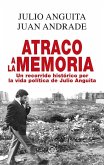 Atraco a la memoria : un recorrido histórico por la vida política de Julio Anguita