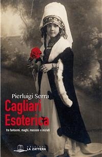 Cagliari esoterica (eBook, ePUB) - Serra, Pierluigi