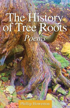 The History of Tree Roots - Howerton, Phillip