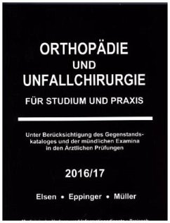 Orthopädie und Unfallchirurgie für Studium und Praxis - 2016/17 - Elsen, Achim; Eppinger, Matthias; Müller, Markus