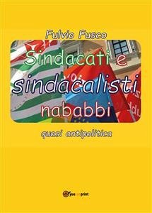 Sindacati e sindacalisti nababbi (eBook, PDF) - Fusco, Fulvio