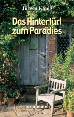 Das Hintertürl zum Paradies (eBook, ePUB) - König, Jürgen