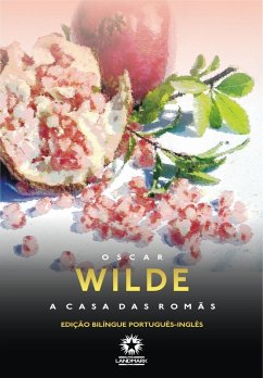 A casa das romãs: The house of pomegranates (eBook, ePUB) - Wilde, Oscar