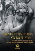 "Talvez eu não tenha vivido em vão..." (eBook, ePUB)