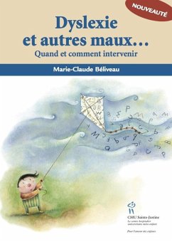 Dyslexie et autres maux d'ecole - Quand et comment intervenir (eBook, ePUB) - Marie-Claude Beliveau, Beliveau