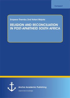 RELIGION AND RECONCILIATION IN POST-APARTHEID SOUTH AFRICA (eBook, PDF) - Majola, Emperor Thembu nd Votani