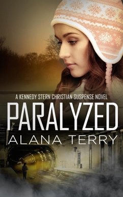 Paralyzed (A Kennedy Stern Christian Suspense Novel, #2) (eBook, ePUB) - Terry, Alana