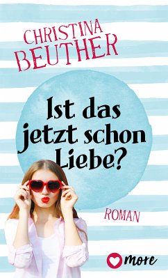 Ist das jetzt schon Liebe? (eBook, ePUB) - Beuther, Christina