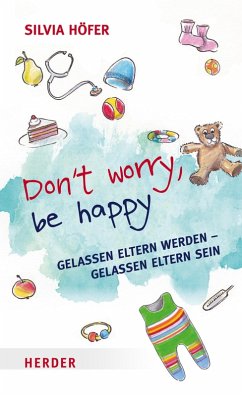 Don´t worry, be happy (eBook, ePUB) - Höfer, Silvia