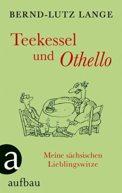 Teekessel und Othello (eBook, ePUB) - Lange, Bernd-Lutz