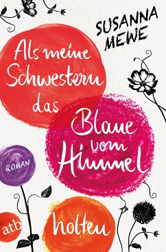 Als meine Schwestern das Blaue vom Himmel holten (eBook, ePUB) - Mewe, Susanna