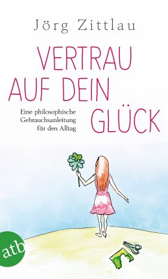 Vertrau auf dein Glück (eBook, ePUB) - Zittlau, Jörg