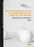 Unternehmensgestaltung im Spannungsfeld von Stabilität und Wandel Unternehmensgestaltung im Spannungsfeld von Stabilität und Wandel