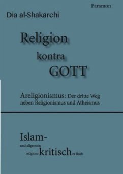 Religion kontra GOTT - Shakarchi, Dia al-