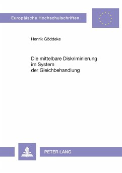 Die mittelbare Diskriminierung im System der Gleichbehandlung - Göddeke, Henrik