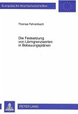 Die Festsetzung von Lärmgrenzwerten in Bebauungsplänen Die Festsetzung von Lärmgrenzwerten in Bebauungsplänen