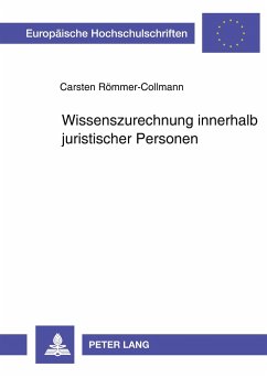 Wissenszurechnung innerhalb juristischer Personen - Römmer-Collmann, Carsten