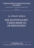 Die Haftpflichtversicherung im Heilwesen Die Haftpflichtversicherung im Heilwesen
