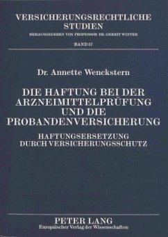 Die Haftung bei der Arzneimittelprüfung und die Probandenversicherung - Wenckstern, Annette